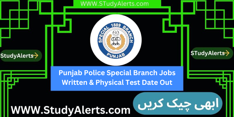 Punjab Police Special Branch Jobs Written & Physical Test Date Out